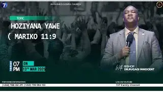 Hoziyana Yawe ( mariko 11:9) (13TH.MARCH.2025) 🔥🌍🔥|| BISHOP DR. I RUGAGI