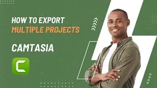 How To Batch Export Multiple Projects in Camtasia