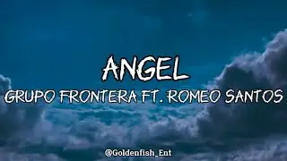 Grupo Frontera Ft Romeo Santos - Angle (Letra/Lyrics)