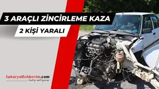 ADAPAZARI'NDA 3 ARAÇLI ZİNCİRLEME KAZA: 2 KİŞİ YARALI