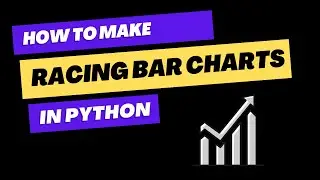 How to make Racing bar charts in Python