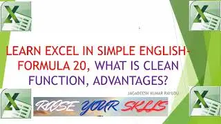 SESSION 40 LEARN EXCEL IN SIMPLE ENGLISH  FORMULA 20, WHAT IS CLEAN FUNCTION, ADVANTAGES