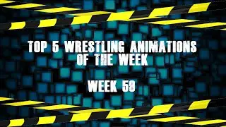 Top 5 Wrestling Animations of The Week - Week   59