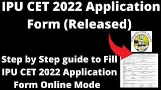IPU CET 2022 Application Form (Released) - How to Check IPU CET 2022 Application Form Online Mode