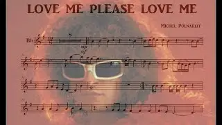 LOVE ME PLEASE LOVE ME - Accompaniment (Bb)