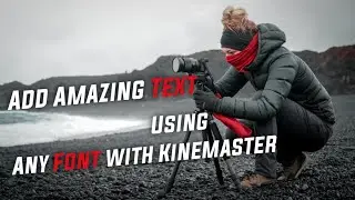 How To Add Text in Your Videos Using Any Font you like with Kinemaster | Kinemaster text Effect