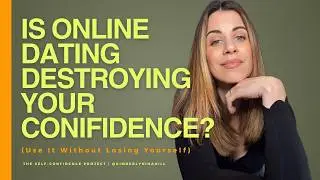 Online Dating Is Destroying Your Confidence (Use It Without Losing Yourself)