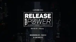 Release Your Power podcast | Episode 13 | Hosted by N-Kinz
