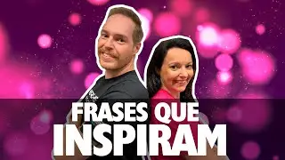 FRASES QUE INSPIRAM