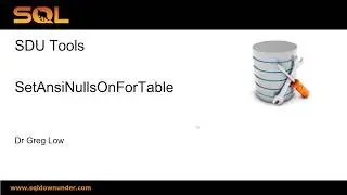 SDU Tools 73 Set ANSI NULL on for a SQL Server Table