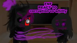 FRIDAY night funkin react to CORRUPTION VS WHITTY