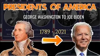 Who Were the Presidents of America (1789 - 2021) | List of All Presidents of America of All Time