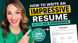 How To Write An IMPRESSIVE Resume with NO Experience | FREE TEMPLATE INSIDE!