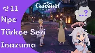 Türkçe Seri (~11~) 🟣 ~ RİE ~ │ İnazuma (Npc) × Genshin Impact