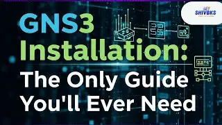 GNS3 Installation: The only Guide  You'll Ever Need