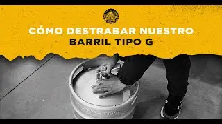 Como destrabar nuestro barril tipo G / Cerveza Artesanal