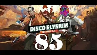 Disco 85 - Rix plays Disco Elysium: The Final Cut