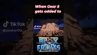 When Gear 5 Gets Added To Blox Fruits