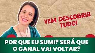 Estou de volta? Porque pausei o canal e o que esperar dessa nova fase!