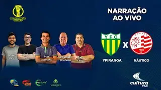 YPIRANGA x NÁUTICO - Brasileirão Série C | Ao Vivo | (Narração)