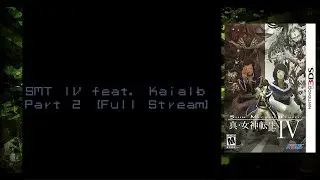 SMT IV Ft. Kaialb Part 2 [Full Stream]