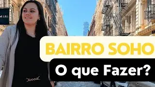 Lugares imperdíveis no bairro Soho-NYC. O que é o bairro Soho, o que fazer e onde ir?