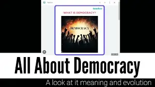 What is Democracy? A look at its meaning and history..