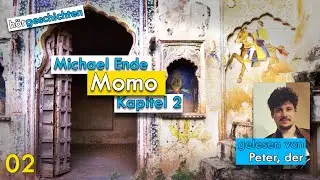 [Hörbuch] Michael Ende | Momo | Kapitel 2 | Gastleser: Peter, der | Hörgeschichten
