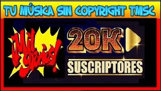 AGRADECIMIENTO 20K SUSCRIPTORES [TMSC]