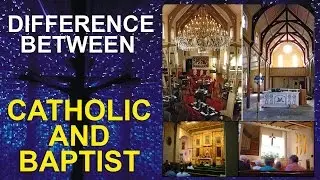 Difference Between Catholic and Baptist