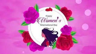 Happy Womens Day Video in After Effect | International Womens Day | Sarveyam Creations
