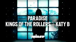 Kings Of The Rollers + Katy B - Paradise (Official Video)