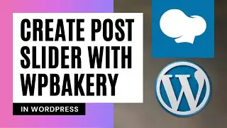 How to Create Post Slider With WPBakery in WordPress | WordPress 2021