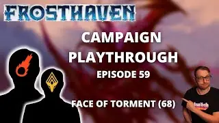 Frosthaven Scenario 68 - Face of Torment - Full Playthrough Ep 59