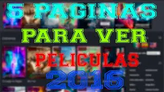 LAS 5 MEJORES PAGINAS PARA VER PELICULAS ONLINE | 2016