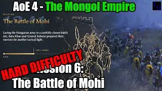 The Mongol Empire HARD DIFFICULTY Guide Mission 6 - The Battle of Mohi | Age of Empires IV