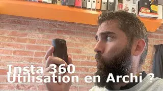 Insta 360 - Pourquoi j'utilise l'Insta360 pour mes projets en architecture.