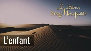 Le Silence des Mosquées - L'enfant