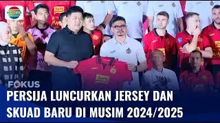 Persija Akan Luncurkan Jersey Baru dan Skuad yang Akan Berlaga di BRI Liga 1 2024/2025 | Fokus