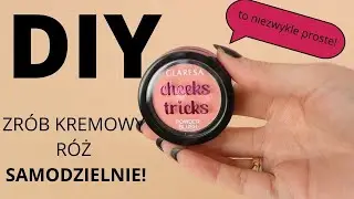 DIY - zrób kremowy róż do policzków samodzielnie!