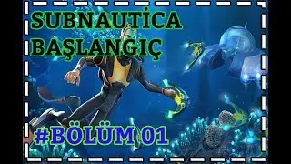 Subnautica Başlangıç | Subnautica Türkçe | Subnautica Survival | Subnautica Tam Çözüm