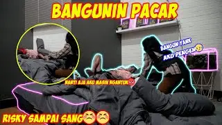 PRANK GANGGUIN PACAR PAS LAGI TIDUR | RISKY SAMPEK