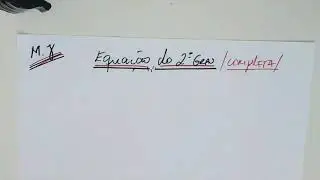 Exercícios de equações do segundo  grau completas