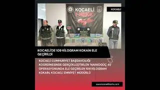 Kocaeli'de 109 Kilogram Kokain Ele Geçirildi