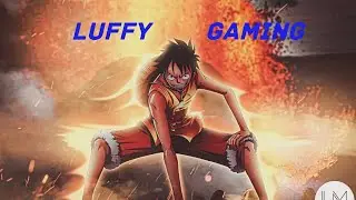 LUFFY GAMING  is live