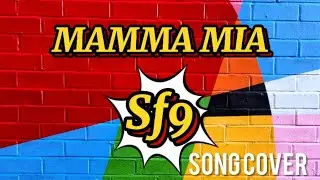 SF9 ‘MAMMA MIA’ (에스에프나인) Cover ver.