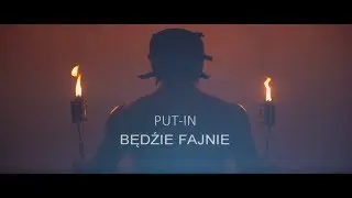 PUT-IN - Będzie Fajnie (Oficjalny Teledysk)