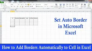 How to Set Auto Border in Microsoft Excel 2010 / How to Add Borders Automatically to Cell in Excel.