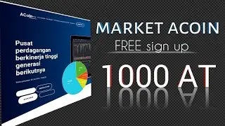 Airdrop Market Acoin dari China | dapatkan 1000 AT gratis pendaftaran