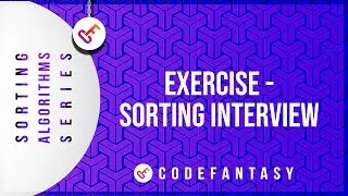 Exercise - Sorting Interview | Sorting Algorithms series